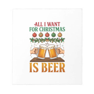 All Want Christmas Is Beer Toasting Mugs Ornaments Notepad