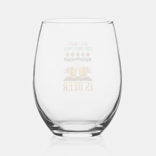 All Want Christmas Is Beer Toasting Mugs Ornaments Stemless Wine Glass