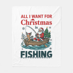 All Want Christmas Is Fishing Santa Reindeer Boat Fleece Blanket