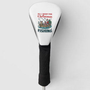 All Want Christmas Is Fishing Santa Reindeer Boat Golf Head Cover