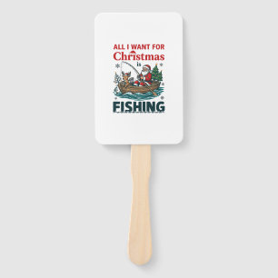 All Want Christmas Is Fishing Santa Reindeer Boat Hand Fan