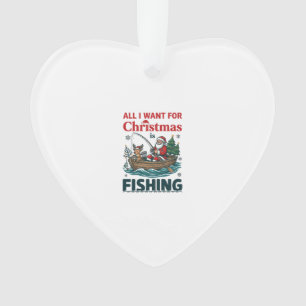 All Want Christmas Is Fishing Santa Reindeer Boat Ornament