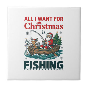 All Want Christmas Is Fishing Santa Reindeer Boat Tile