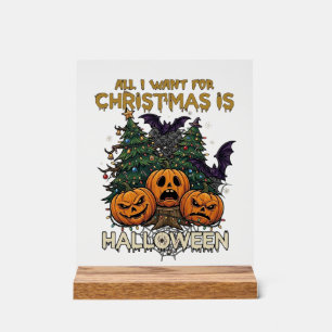 All Want Christmas Is Halloween Pumpkins Trees Bat Acrylic Sign