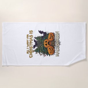 All Want Christmas Is Halloween Pumpkins Trees Bat Beach Towel
