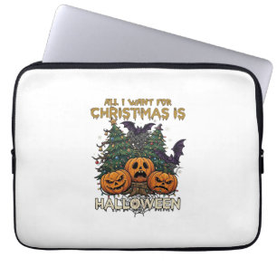 All Want Christmas Is Halloween Pumpkins Trees Bat Laptop Sleeve