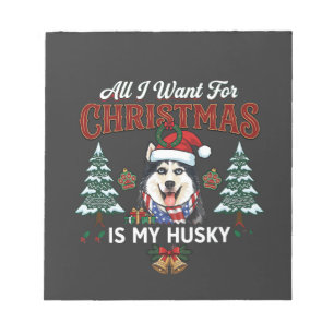 All Want Christmas Is Husky Dog Santa Hat Notepad