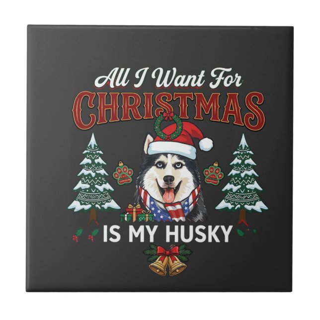 All Want Christmas Is Husky Dog Santa Hat Tile (Front)