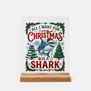 All Want Christmas Shark Pine Trees Acrylic Sign