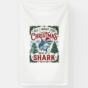 All Want Christmas Shark Pine Trees Banner