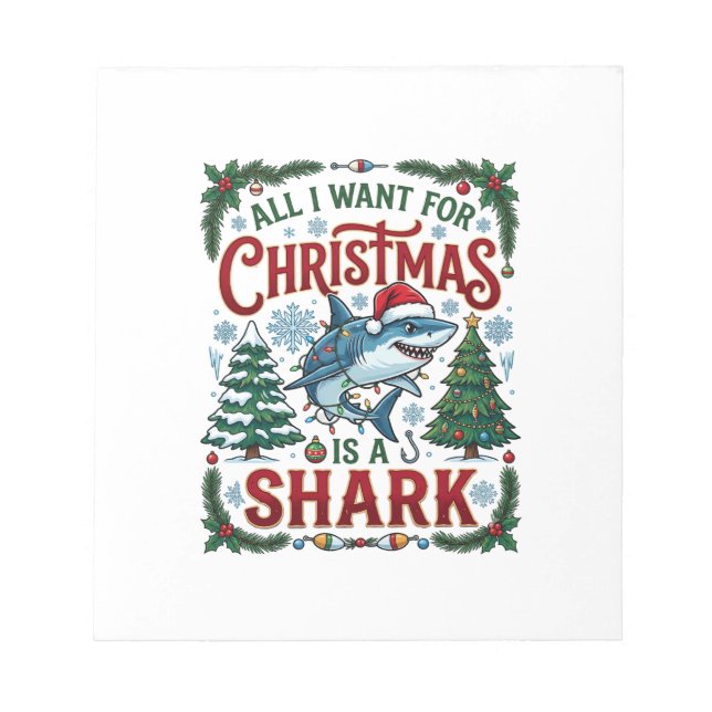 All Want Christmas Shark Pine Trees Notepad (Front)