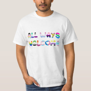 All Ways Welcome LGBTQIA+ inclusivity queer pride T-Shirt