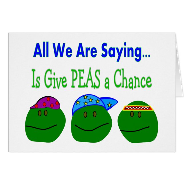 All we are saying GIVE PEAS A CHANCE (Front Horizontal)