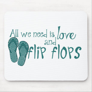 All We Need Is Love and Flip Flops Mouse Mat