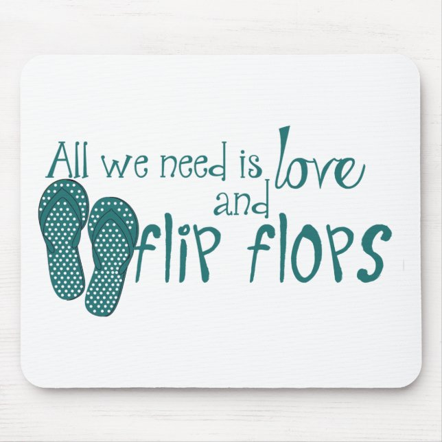 All We Need Is Love and Flip Flops Mouse Mat (Front)