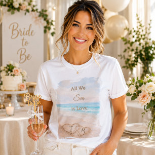 All We Sea Is Love Beach Hearts Sand Bride T-Shirt