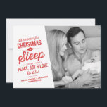 All We Want For Christmas Is Sleep | Photo Card<br><div class="desc">A Christmas photo card for any parent new or veteran because let's be honest…we ALL just want sleep!! A unique,  bold,  typographic design and black and white photo carry out this alternative christmas greeting.</div>