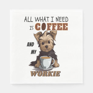 All What I Need Is Coffee And My Yorkie Napkin