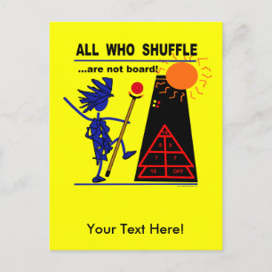 All Who Shuffle...are not board! Postcard