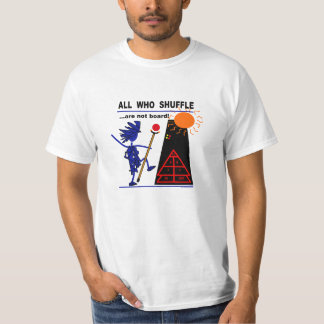 All Who Shuffle...are not board! T-Shirt