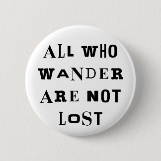 All Who Wander 6 Cm Round Badge