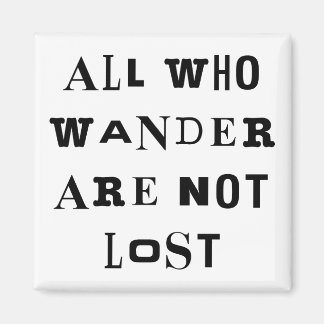 All Who Wander Magnet