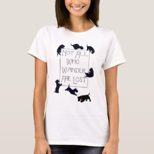 All who wander . . . Scotties, too! T-Shirt