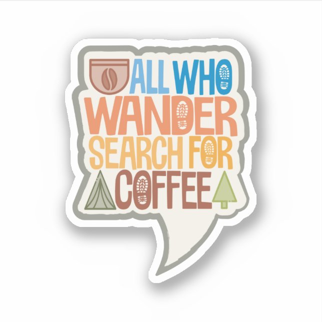 All Who Wander Search For Coffee  (Front)