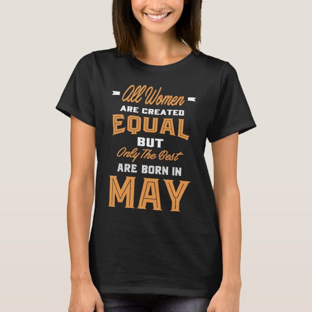 All Women Are Born In May T-Shirt (Front)