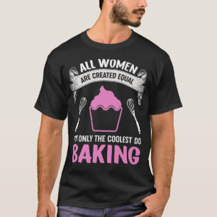 All Women Are Created Equal But Only The Coolest D T-Shirt