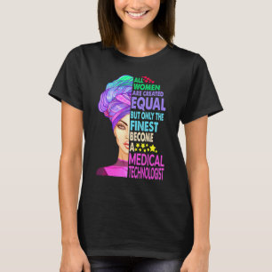 All Women Are Created Equal But Only The Finest T-Shirt