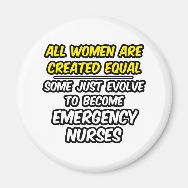 All Women Are Created Equal...Emergency Nurses Magnet (Front)