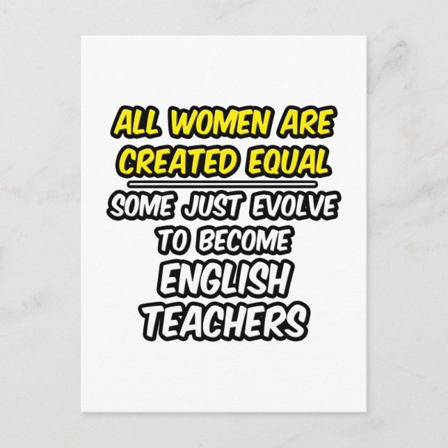 All Women Are Created Equal...English Teachers Postcard (Front)