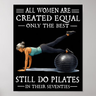 All women are created equal only the do pilates poster