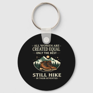 All women are created equal only the still hike  key ring