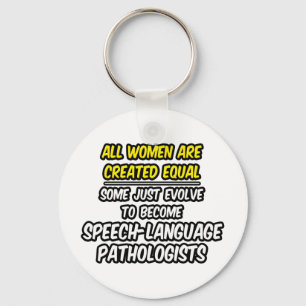 All Women Are Created Equal...SLPs Key Ring