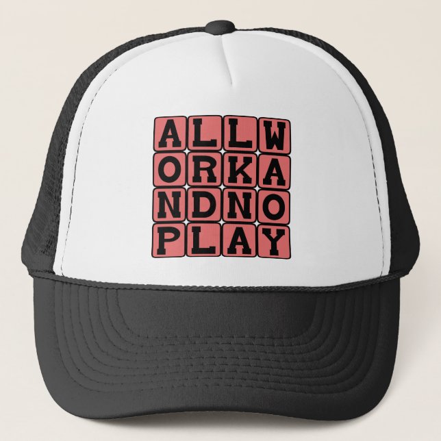 All Work And No Play, What Makes Jack A Dull Boy Trucker Hat (Front)