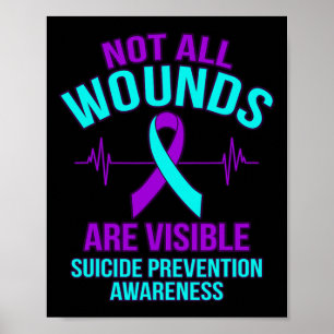 All Wounds Are Visible Happy Suicide Awareness Gra Poster