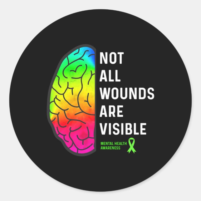 All Wounds Are Visible - Mental Health Awareness  Classic Round Sticker (Front)