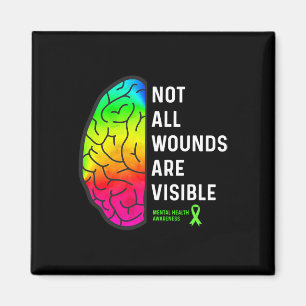 All Wounds Are Visible - Mental Health Awareness  Magnet
