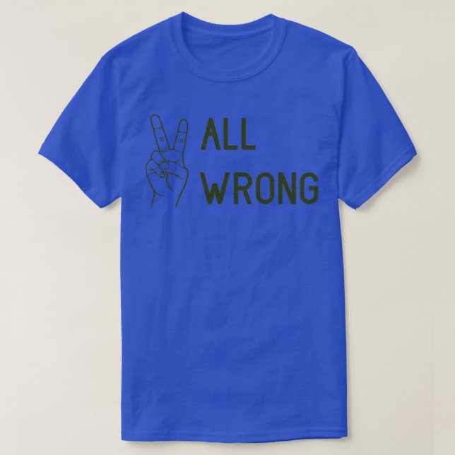 All Wrong green T-Shirt (Design Front)
