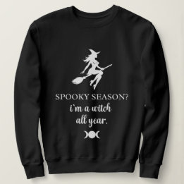 all year witch • witchcraft graphic || sweatshirt
