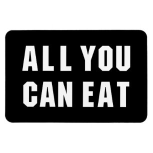 ALL YOU CAN EAT MAGNET