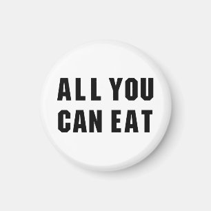 ALL YOU CAN EAT MAGNET