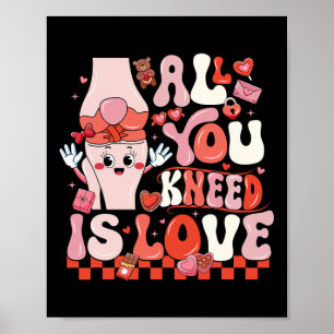 All You Kneed Is Love Orthopaedic Surgeon Valentin Poster