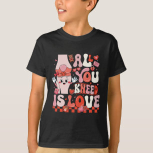 All You Kneed Is Love Orthopaedic Surgeon Valentin T-Shirt
