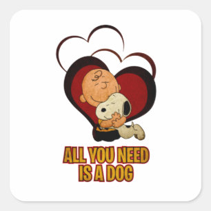 All You Need Is A Dog Square Sticker