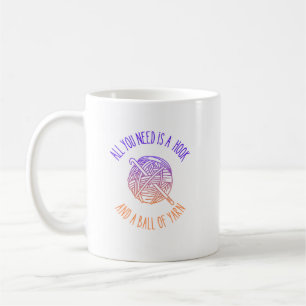 All You Need is a Hook and a Ball of Yarn Coffee Mug