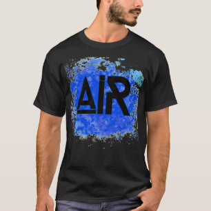 All You Need is Air So Breathe T-Shirt