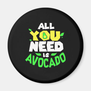 All You Need Is Avocado Magnet